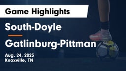 South-Doyle  vs Gatlinburg-Pittman Game Highlights - Aug. 24, 2023