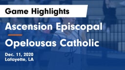 Ascension Episcopal  vs Opelousas Catholic  Game Highlights - Dec. 11, 2020