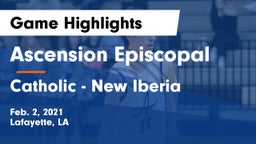 Ascension Episcopal  vs Catholic  - New Iberia Game Highlights - Feb. 2, 2021