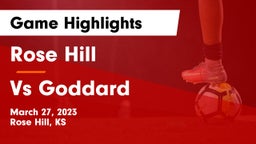 Rose Hill  vs Vs Goddard  Game Highlights - March 27, 2023