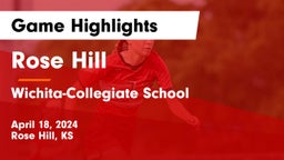 Rose Hill  vs Wichita-Collegiate School  Game Highlights - April 18, 2024