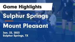 Sulphur Springs  vs Mount Pleasant  Game Highlights - Jan. 23, 2023