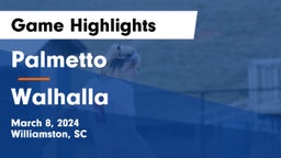 Palmetto  vs Walhalla  Game Highlights - March 8, 2024