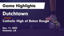 Dutchtown  vs Catholic High of Baton Rouge Game Highlights - Dec. 11, 2023