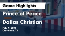 Prince of Peace  vs Dallas Christian  Game Highlights - Feb. 9, 2023