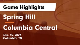 Spring Hill  vs Columbia Central  Game Highlights - Jan. 15, 2022