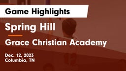 Spring Hill  vs Grace Christian Academy Game Highlights - Dec. 12, 2023