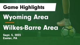 Wyoming Area  vs Wilkes-Barre Area  Game Highlights - Sept. 5, 2023