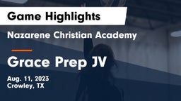 Nazarene Christian Academy  vs Grace Prep JV Game Highlights - Aug. 11, 2023