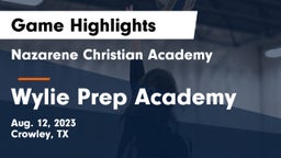 Nazarene Christian Academy  vs Wylie Prep Academy  Game Highlights - Aug. 12, 2023