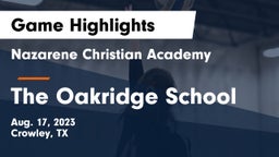 Nazarene Christian Academy  vs The Oakridge School Game Highlights - Aug. 17, 2023