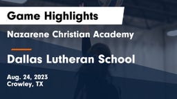 Nazarene Christian Academy  vs Dallas Lutheran School Game Highlights - Aug. 24, 2023