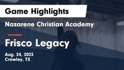 Nazarene Christian Academy  vs Frisco Legacy Game Highlights - Aug. 24, 2023
