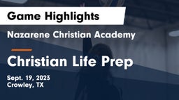 Nazarene Christian Academy  vs Christian Life Prep Game Highlights - Sept. 19, 2023