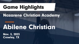 Nazarene Christian Academy  vs Abilene Christian  Game Highlights - Nov. 3, 2023