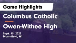 Columbus Catholic   vs Owen-Withee High Game Highlights - Sept. 19, 2023