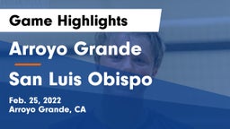 Arroyo Grande  vs San Luis Obispo  Game Highlights - Feb. 25, 2022