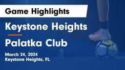 Keystone Heights  vs Palatka Club Game Highlights - March 24, 2024