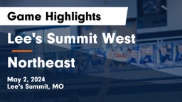 Lee's Summit West  vs Northeast  Game Highlights - May 2, 2024