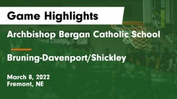 Archbishop Bergan Catholic School vs Bruning-Davenport/Shickley  Game Highlights - March 8, 2022