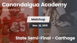 Matchup: Canandaigua Academy vs. State Semi-Final - Carthage 2019