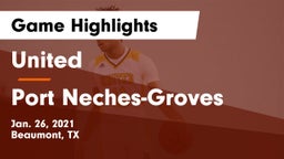 United  vs Port Neches-Groves  Game Highlights - Jan. 26, 2021