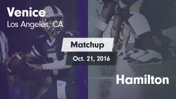 Matchup: Venice  vs. Hamilton 2016