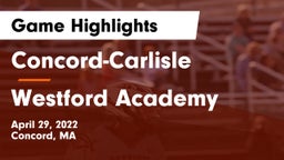 Concord-Carlisle  vs Westford Academy Game Highlights - April 29, 2022