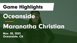 Oceanside  vs Maranatha Christian  Game Highlights - Nov. 30, 2023