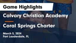 Calvary Christian Academy vs Coral Springs Charter Game Highlights - March 5, 2024