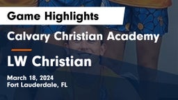 Calvary Christian Academy vs LW Christian  Game Highlights - March 18, 2024