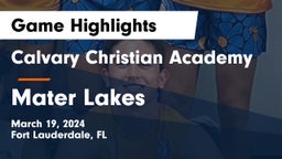 Calvary Christian Academy vs Mater Lakes  Game Highlights - March 19, 2024