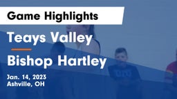 Teays Valley  vs Bishop Hartley  Game Highlights - Jan. 14, 2023