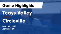 Teays Valley  vs Circleville  Game Highlights - Dec. 15, 2023