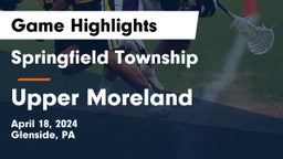 Springfield Township  vs Upper Moreland  Game Highlights - April 18, 2024