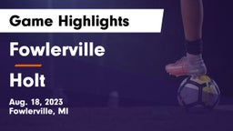 Fowlerville  vs Holt  Game Highlights - Aug. 18, 2023