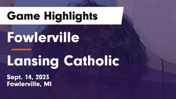 Fowlerville  vs Lansing Catholic  Game Highlights - Sept. 14, 2023