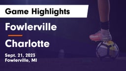Fowlerville  vs Charlotte  Game Highlights - Sept. 21, 2023