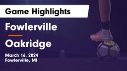 Fowlerville  vs Oakridge  Game Highlights - March 16, 2024