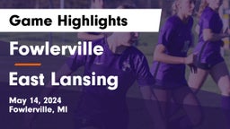 Fowlerville  vs East Lansing Game Highlights - May 14, 2024