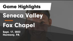 Seneca Valley  vs Fox Chapel  Game Highlights - Sept. 17, 2022