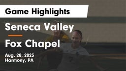 Seneca Valley  vs Fox Chapel  Game Highlights - Aug. 28, 2023