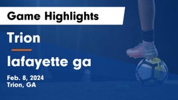 Trion  vs lafayette ga Game Highlights - Feb. 8, 2024