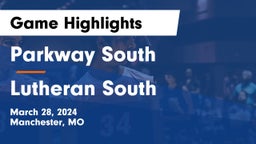 Parkway South  vs Lutheran South   Game Highlights - March 28, 2024