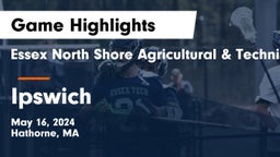 Essex North Shore Agricultural & Technical School vs Ipswich  Game Highlights - May 16, 2024