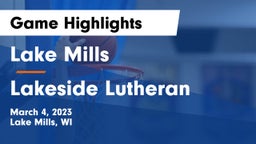 Lake Mills  vs Lakeside Lutheran  Game Highlights - March 4, 2023