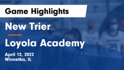 New Trier  vs Loyola Academy  Game Highlights - April 12, 2022