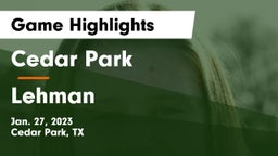 Cedar Park  vs Lehman  Game Highlights - Jan. 27, 2023