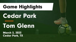 Cedar Park  vs Tom Glenn  Game Highlights - March 3, 2023