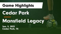 Cedar Park  vs Mansfield Legacy  Game Highlights - Jan. 5, 2023